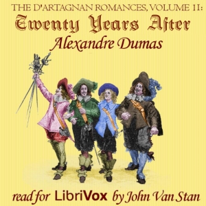 The d'Artagnan Romances, Vol 2: Twenty Years After (version 2) - Alexandre Dumas - Free Audio Books Online Audiobooks in English