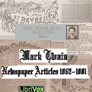 Newspaper Articles by Mark Twain - Mark Twain - Free Audio Books Online Audiobooks in English