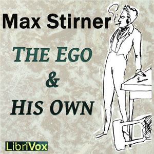 The Ego and His Own - Max STIRNER - Free Audio Books Online Audiobooks in English