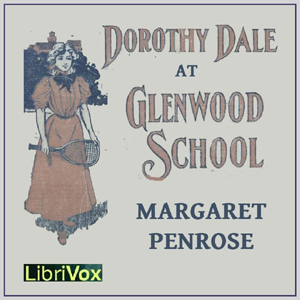 Dorothy Dale At Glenwood School - Margaret Penrose - Free Audio Books Online Audiobooks in English
