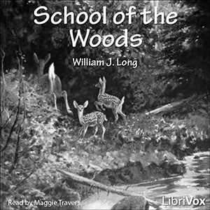 School of The Woods - William J. Long - Free Audio Books Online Audiobooks in English