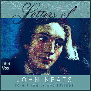 Letters of John Keats to His Family and Friends - John Keats - Free Audio Books Online Audiobooks in English