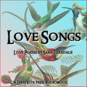 Love Songs - Sara Teasdale - Free Audio Books Online Audiobooks in English
