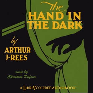 The Hand in the Dark - Arthur J. REES - Free Audio Books Online Audiobooks in English