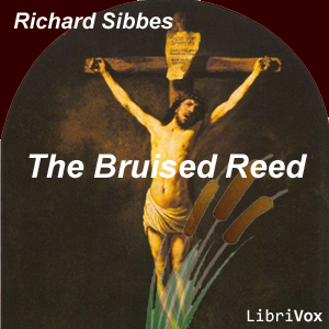The Bruised Reed - Richard SIBBES - Free Audio Books Online Audiobooks in English
