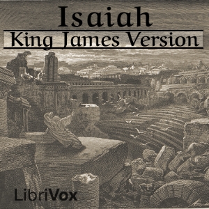 Bible (KJV) 23: Isaiah - King James Version - Free Audio Books Online Audiobooks in English