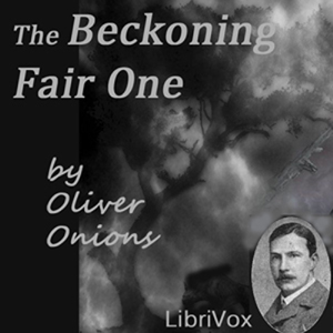 The Beckoning Fair One - Oliver ONIONS - Free Audio Books Online Audiobooks in English