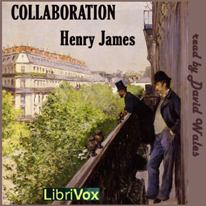 Collaboration - Henry James - Free Audio Books Online Audiobooks in English
