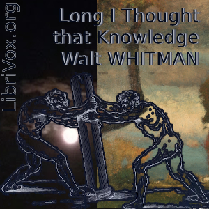 Long I Thought that Knowledge - Walt Whitman - Free Audio Books Online Audiobooks in English