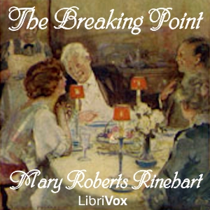 The Breaking Point - Mary Roberts Rinehart - Free Audio Books Online Audiobooks in English