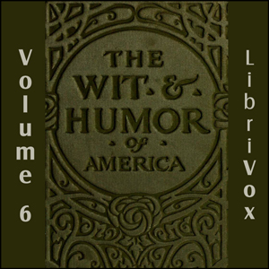 The Wit and Humor of America, Vol 06 - Various - Free Audio Books Online Audiobooks in English