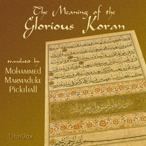 The Meaning of the Glorious Koran - Mohammed Marmaduke PICKTHALL - Free Audio Books Online Audiobooks in English
