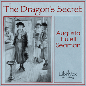 The Dragon's Secret - Augusta Huiell Seaman - Free Audio Books Online Audiobooks in English