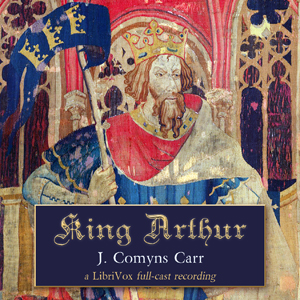 King Arthur - Joseph Comyns CARR - Free Audio Books Online Audiobooks in English