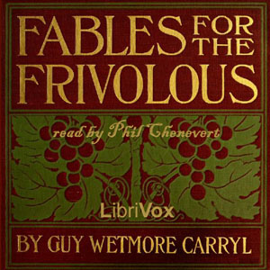 Fables for the Frivolous (Version 2) - Guy Wetmore Carryl - Free Audio Books Online Audiobooks in English