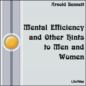 Mental Efficiency - Arnold Bennett - Free Audio Books Online Audiobooks in English