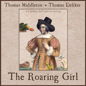 The Roaring Girl - Thomas Middleton - Free Audio Books Online Audiobooks in English