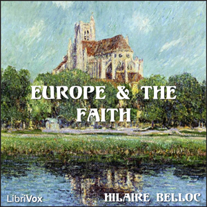 Europe and the Faith - Hilaire Belloc - Free Audio Books Online Audiobooks in English