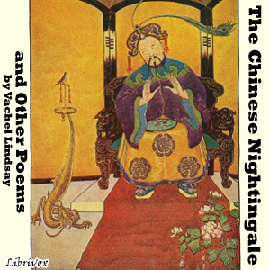 The Chinese Nightingale and Other Poems - Vachel Lindsay - Free Audio Books Online Audiobooks in English
