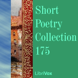 Short Poetry Collection 175 - Various - Free Audio Books Online Audiobooks in English