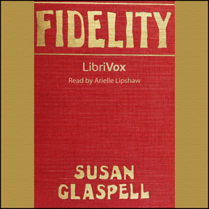 Fidelity - Susan Glaspell - Free Audio Books Online Audiobooks in English