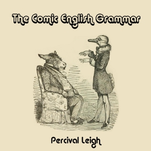 The Comic English Grammar - Percival LEIGH - Free Audio Books Online Audiobooks in English