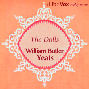The Dolls - William Butler Yeats - Free Audio Books Online Audiobooks in English