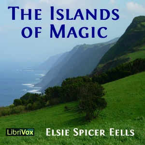 The Islands of Magic - Elsie Spicer EELLS - Free Audio Books Online Audiobooks in English