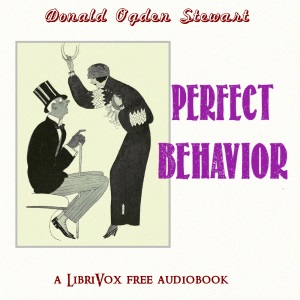 Perfect Behavior (Version 2) - Donald Ogden Stewart - Free Audio Books Online Audiobooks in English