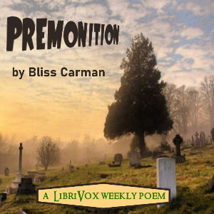 Premonition - Bliss Carman - Free Audio Books Online Audiobooks in English
