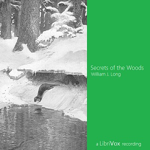 Secrets of the Woods - William J. Long - Free Audio Books Online Audiobooks in English