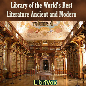 Library of the World's Best Literature, Ancient and Modern, volume 4 - Various - Free Audio Books Online Audiobooks in English