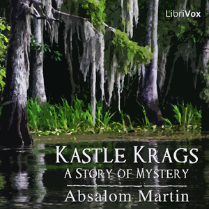 Kastle Krags: A Story of Mystery - Absalom MARTIN - Free Audio Books Online Audiobooks in English