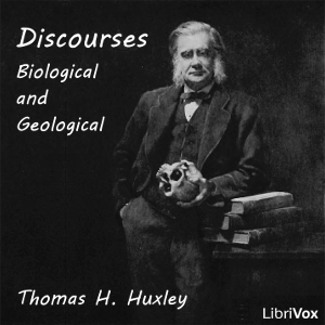 Discourses: Biological and Geological - Thomas Henry Huxley - Free Audio Books Online Audiobooks in English