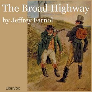 The Broad Highway - John Jeffery FARNOL - Free Audio Books Online Audiobooks in English