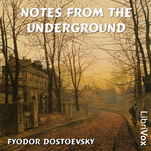 Notes from the Underground - Fyodor Dostoyevsky - Free Audio Books Online Audiobooks in English