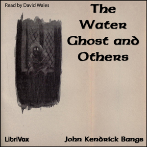 The Water Ghost and Others - John Kendrick Bangs - Free Audio Books Online Audiobooks in English