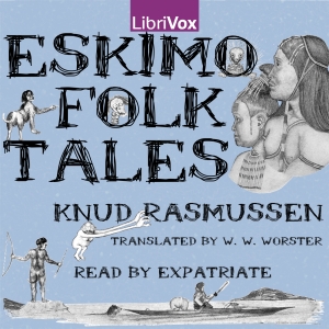 Eskimo Folk-Tales - Knud RASMUSSEN - Free Audio Books Online Audiobooks in English