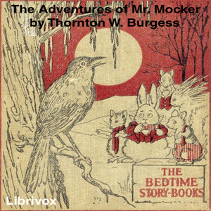 The Adventures of Mr. Mocker (dramatic reading) - Thornton W. Burgess - Free Audio Books Online Audiobooks in English