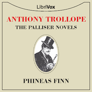 Phineas Finn the Irish Member - Anthony Trollope - Free Audio Books Online Audiobooks in English