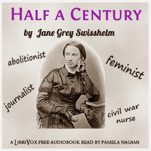 Half a Century - Jane Grey SWISSHELM - Free Audio Books Online Audiobooks in English