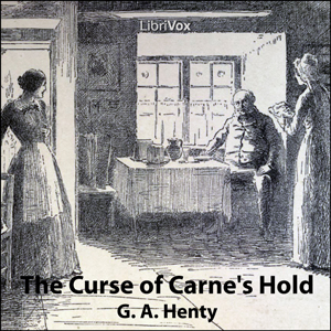 The Curse of Carne's Hold - G. A. Henty - Free Audio Books Online Audiobooks in English