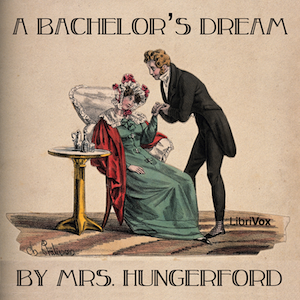 A Bachelor's Dream - Mrs. HUNGERFORD - Free Audio Books Online Audiobooks in English