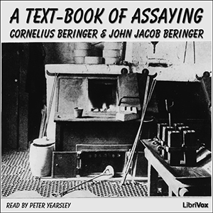 A Text-book of Assaying - Cornelius BERINGER - Free Audio Books Online Audiobooks in English