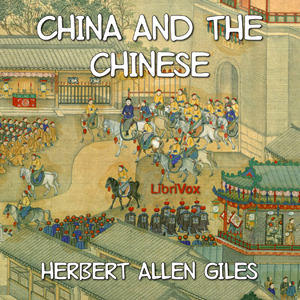 China and the Chinese - Herbert Allen GILES - Free Audio Books Online Audiobooks in English