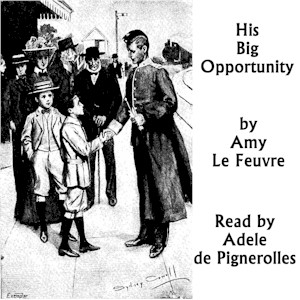 His Big Opportunity - Amy LE FEUVRE - Free Audio Books Online Audiobooks in English