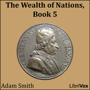 The Wealth of Nations, Book 5 - Adam Smith - Free Audio Books Online Audiobooks in English
