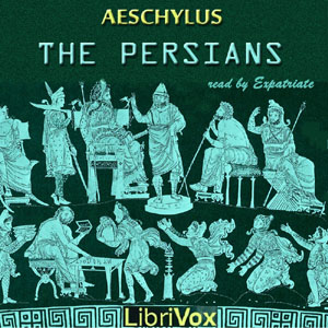 The Persians (version 2) - Aeschylus - Free Audio Books Online Audiobooks in English