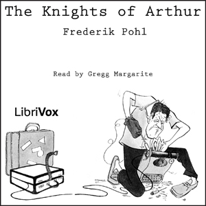 The Knights of Arthur - Frederik Pohl - Free Audio Books Online Audiobooks in English