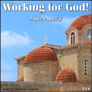 Working for God - Andrew Murray - Free Audio Books Online Audiobooks in English